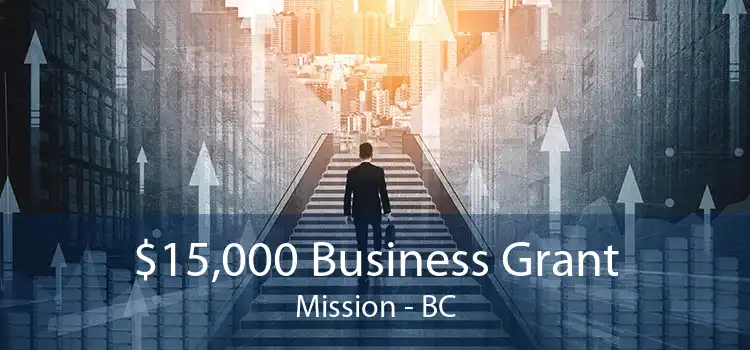 $15,000 Business Grant Mission - BC